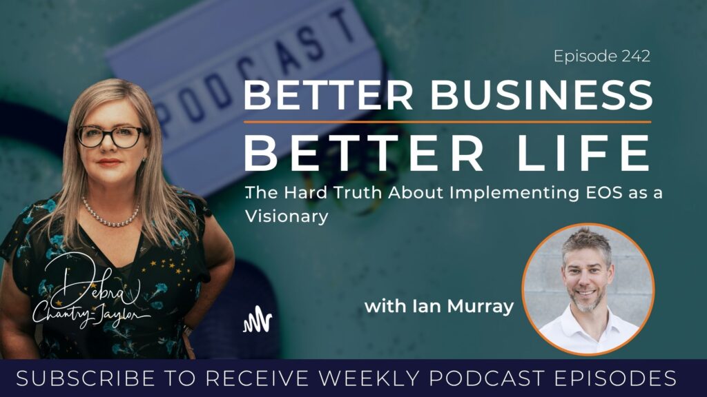 Better Business Better Life - Debra Chantry-Taylor - Professional EOS Implementer